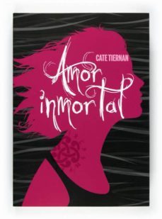 amor inmortal-cate tiernan-9788467549508