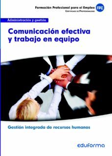 uf0346 comunicacion efectiva y trabajo en equipo. familia profesi onal administracion y gestion. certificados de profesionalidad-9788467690408