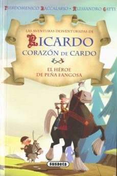 el heroe de peña fangosa (ricardo corazon de cardo)-pierdomenico baccalario-alessandro gatti-9788467741308
