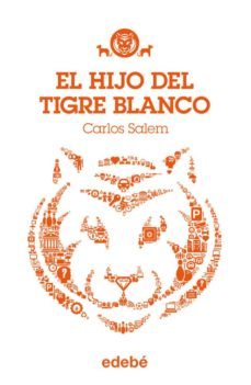el hijo del tigre blanco, de carlos salem-carlos salem-9788468308708