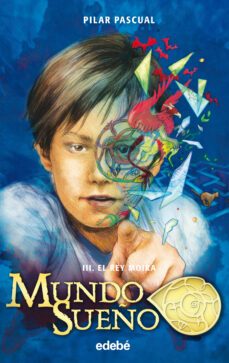 mundo sueño 3:el rey moira-9788468331508