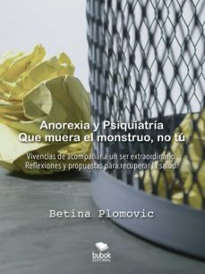 anorexia y psiquiatria: que muera el monstruo, no tu (ebook)-betina plomovic-9788468551708