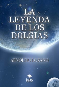 la leyenda de los dolgias (ebook)-arnoldo lozano-9788468561608