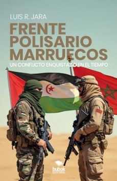 frente polisario-marruecos (ebook)-luis r. jara-9788468586908