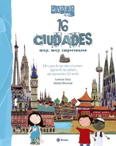 saber mas - 16 ciudades muy, muy importantes-lorenzo silva-violeta monreal-9788469601808