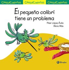 chiquicuentos 58 :el pequeño colibri tiene un problema-pilar lopez avila-9788469626108