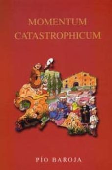 momentum catastrophicum: divagaciones acerca de barcelona-pio baroja-9788470351808
