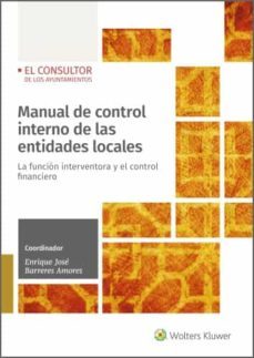 manual de control interno de las entidades locales: la funcion interventora y el control financiero-enrique barreres amores-9788470528408