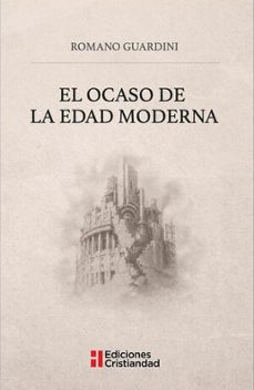 el ocaso de la edad moderna-romano guardini-9788470577208
