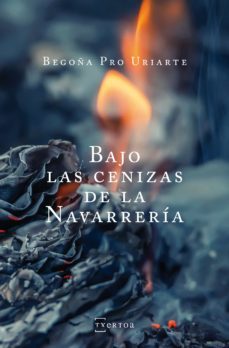 bajo las cenizas de la navarreria (ebook)-begoña pro uriarte-9788471485908
