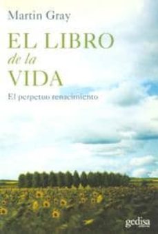 el libro de la vida: el perpetuo renacimiento-martin gray-9788474320008