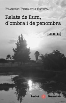relats de llum, d'ombra i de penombra-francesc ferrandis escriva-9788475849508
