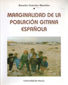 marginalidad de la poblacion gitana española-aurelio cebrian abellan-9788476843208