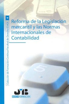 reforma de la legislacion mercantil y las normas internacionales de contabilidad-9788476988008