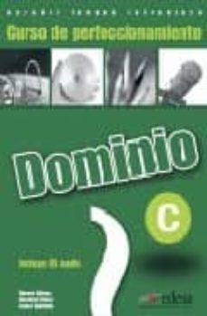 dominio : curso de perfeccionamiento. nivel c (incluye cd audio)-dolores galvez-natividad galvez-9788477113508