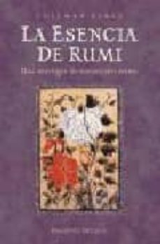 la esencia de rumi: una antologia de sus mejores textos-9788477208808