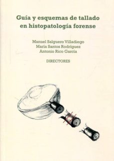 guia y esquemas de tallado en histopatologia forense-manuel salguero villadiego-9788477874508