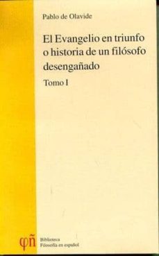 el evangelio en triunfo o historia de un filosofo desengañado (2 vol.)-pablo de olavide-9788478485208