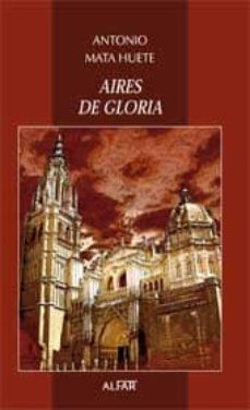 aires de gloria-antonio mata huete-9788478984008