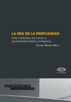 la era de la perplejidad: una reflexion en torno a postmodernidad y empresa-9788479087708