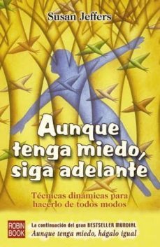 aunque tenga miedo, siga adelante: tecnicas dinamicas para hacerl os de todos modos-9788479276508