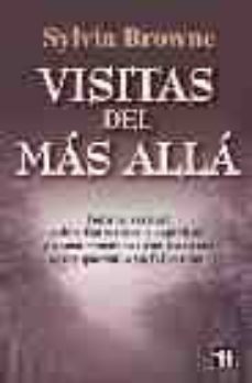 visitas del mas alla: toda la verdad sobre los fantasmas, los esp iritus y las reuniones con seres queridos fallecidos-sylvia browne-lindsay harrison-9788479277208