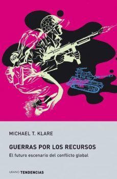 guerras por los recursos: el futuro escenario del conflicto globa l-michael t. klare-9788479535308