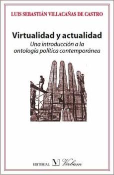 virtualidad y actualidad: una introduccion a la ontologia politic a contemporanea-luis s. villacanas de castro-9788479624408