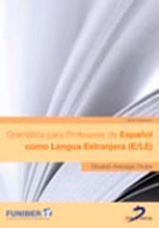 gramatica para profesores de español como lengua extranjera (e/le )-elisabet areizaga orube-9788479789008