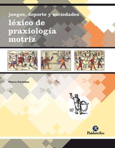 juegos, deporte y sociedad: lexico de praxiologia motriz-9788480195508