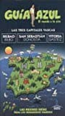 las tres capitales vascas: bilbao - san sebastian - vitoria 2017 (guia azul)-9788480239608