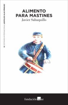 alimento para mastines (ebook)-javier sahuquillo-9788480488808
