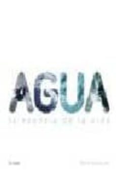 agua, la esencia de la vida-mark niemeyer-9788480768108