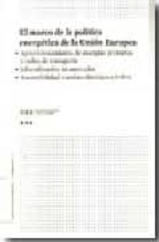 marco de la politica energetica de la union europea-9788481883008