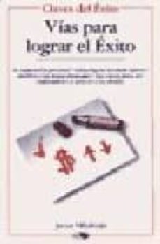 vias para lograr el exito-9788482383408