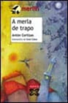 a merla de trapo-anton cortizas-xose (il.) cobas-9788483026908