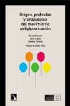 origen, protestas y propuestas del movimiento antiglobalizacion-enara echart muñoz-sara lopez-9788483192108
