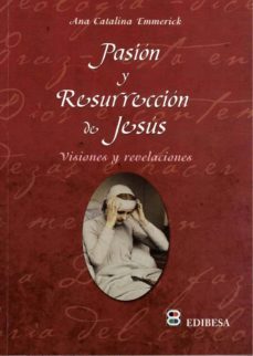 pasioo y resurreccion de jesus-ana catalina emmerick-9788484075608