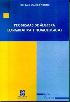 problemas de algebra conmutativa y homologica (t. i)-9788484253808