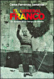 el general franco: un dictador en un tiempo de infamia-9788484326908
