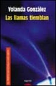 las llamas tiemblan (52 premio de novela cafe gijon)-9788484332008