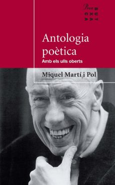 antologia poetica: amb els ulls oberts-miquel marti i pol-9788484374008