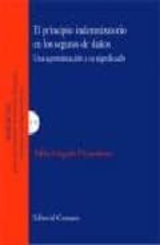 el principio indemnizatorio en los seguros de daños. una aproxima cion a su significado-pablo girgado perandones-9788484449508