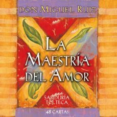 la maestría del amor-miguel angel ruiz-9788484454908