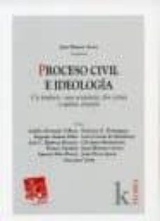proceso civil e idiologia: un prefacio, una sentencia, dos cartas y quince ensayos-9788484565208