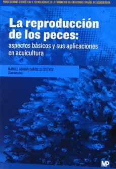 reproduccion en peces: aspectos basicos y sus aplicaciones en pis cicultura-9788484766308