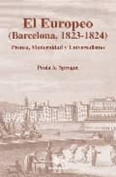 el europeo (barcelona, 1823-1824): prensa, modernidad y universal ismo-paula a. sprague-9788484894308