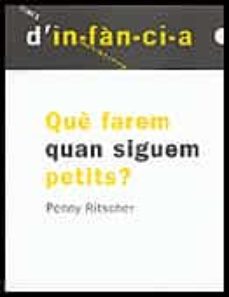 que farem quan siguem petits?-9788489149908
