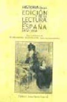 historia de la edicion y de la lectura en españa 1472-1914-9788489384408
