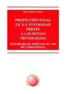 proteccion penal de la intimidad frente a las nuevas tecnologias-9788489501508
